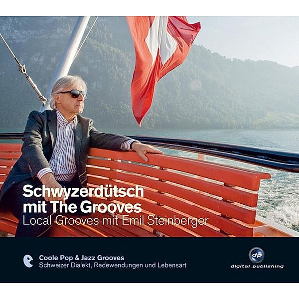 Schwyzerdütsch mit The Grooves - Local Grooves mit Emil Steinberger,Audio-CD, Christian Dieterle