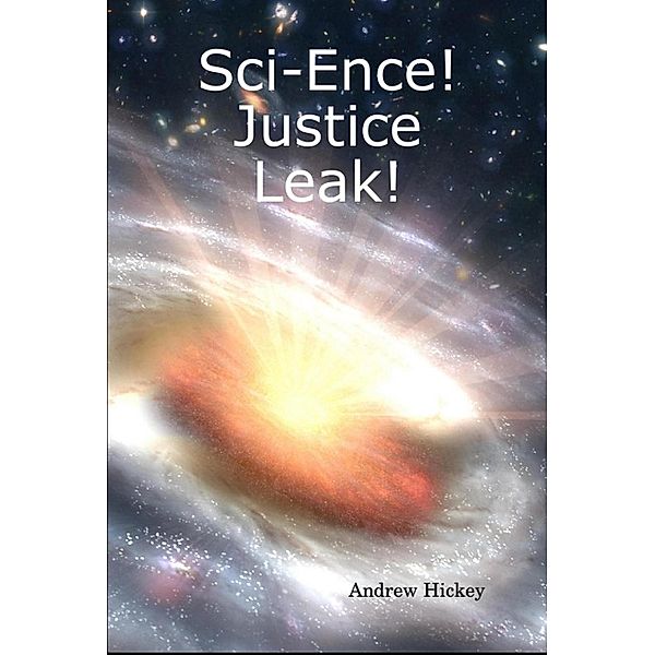 Sci-Ence! Justice Leak! (Guides to Comics, TV, and SF) / Guides to Comics, TV, and SF, Andrew Hickey