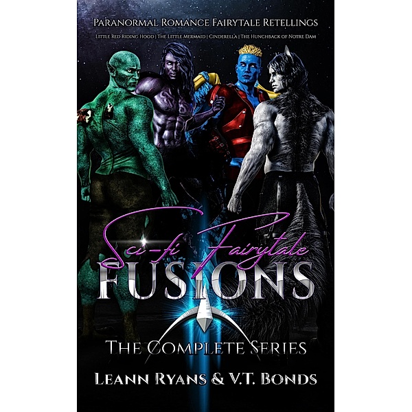 Sci-Fi Fairytale Fusions: The Complete Series / Sci-Fi Fairytale Fusions, Leann Ryans, V. T. Bonds