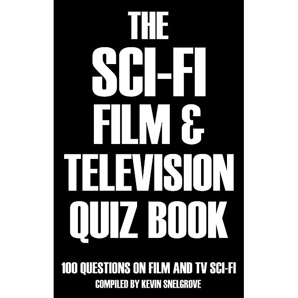 Sci-fi Film & Television Quiz Book / Andrews UK, Kevin Snelgrove