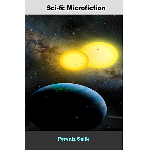 Sci-fi: Microfiction, Pervaiz Salik