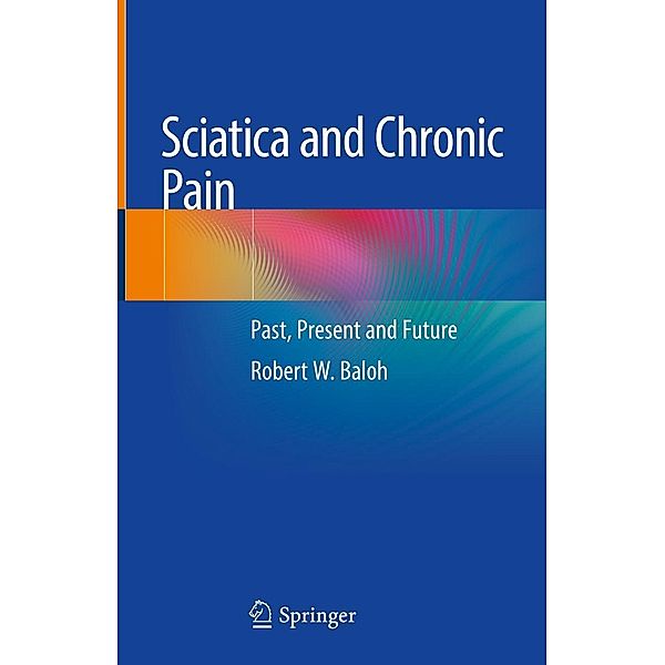 Sciatica and Chronic Pain, Robert W. Baloh