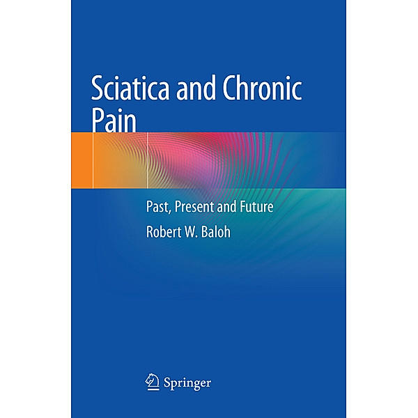 Sciatica and Chronic Pain, Robert W. Baloh