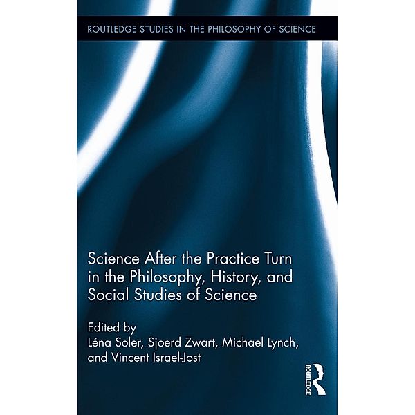 Science after the Practice Turn in the Philosophy, History, and Social Studies of Science