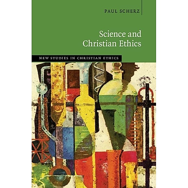 Science and Christian Ethics / New Studies in Christian Ethics, Paul Scherz