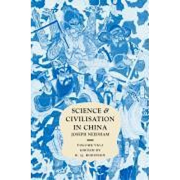 Science and Civilisation in China: Vol.7 General Conclusions and Reflections, Joseph Needham