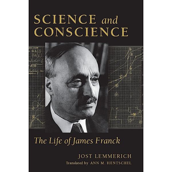 Science and Conscience / Stanford Nuclear Age Series, Jost Lemmerich