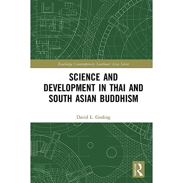 Science and Development in Thai and South Asian Buddhism, David L Gosling