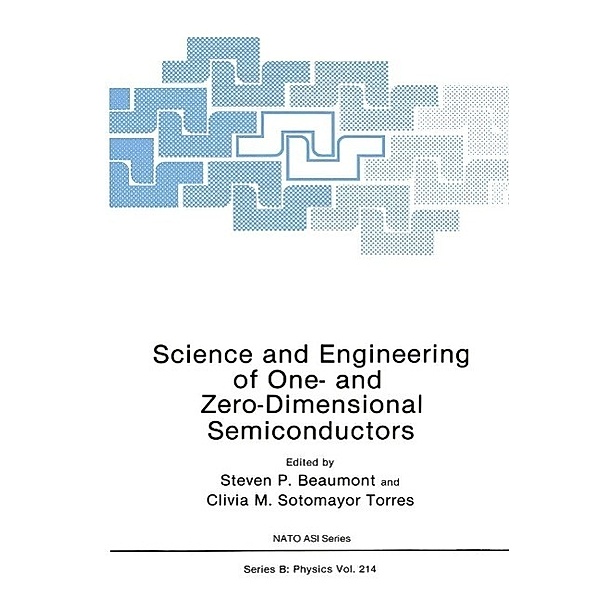 Science and Engineering of One- and Zero-Dimensional Semiconductors / NATO Science Series B: Bd.214