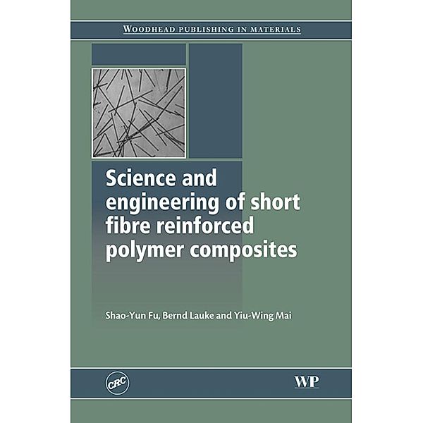 Science and Engineering of Short Fibre Reinforced Polymer Composites, Shao-Yun Fu, Bernd Lauke, Y. -W. Mai