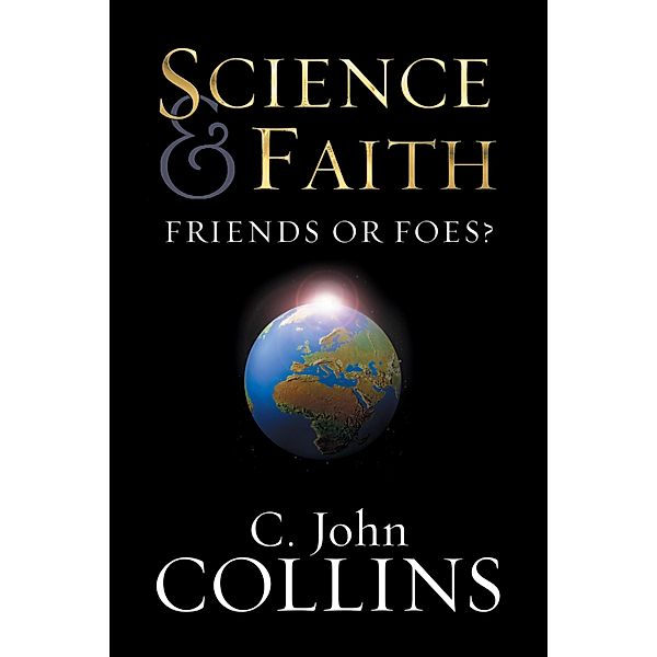 Science and Faith?, C. John Collins