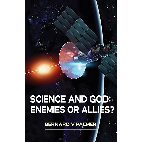 Science and God, Bernard V Palmer