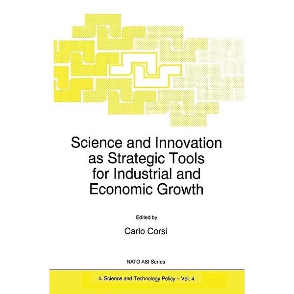 Science and Innovation as Strategic Tools for Industrial and Economic Growth / NATO Science Partnership Subseries: 4 Bd.4