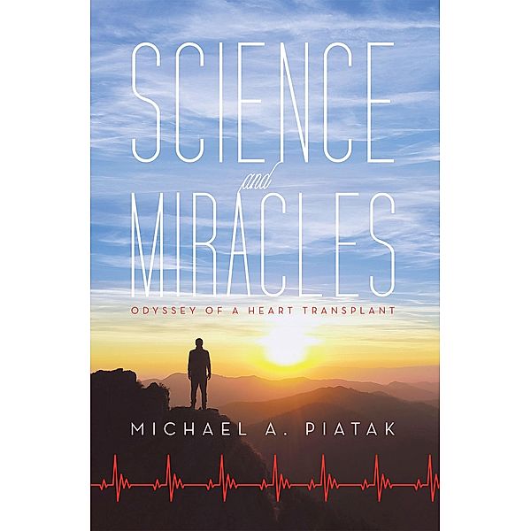 Science and Miracles, Michael A. Piatak