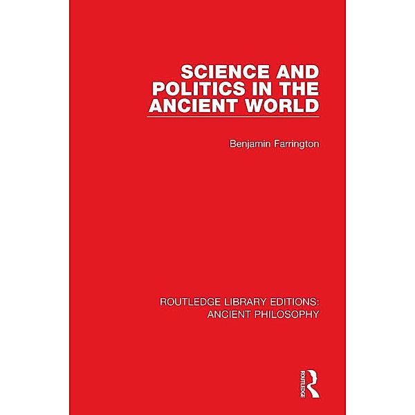 Science and Politics in the Ancient World, Benjamin Farrington