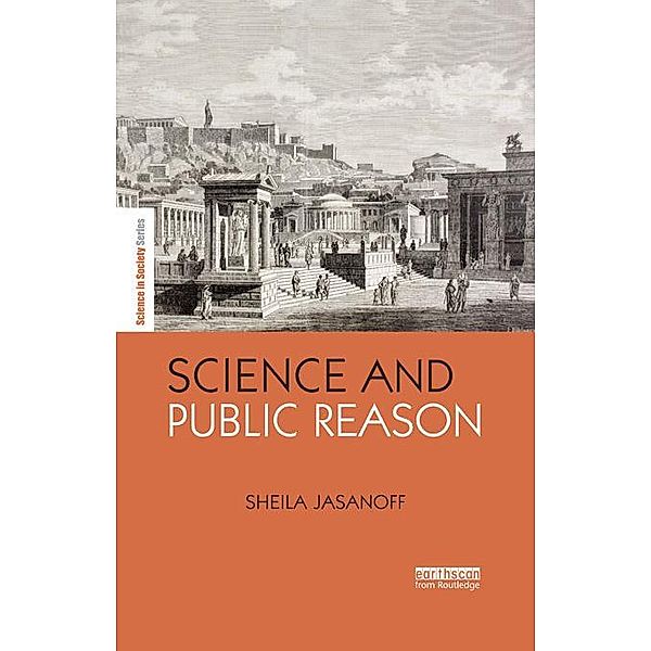 Science and Public Reason / The Earthscan Science in Society Series, Sheila Jasanoff