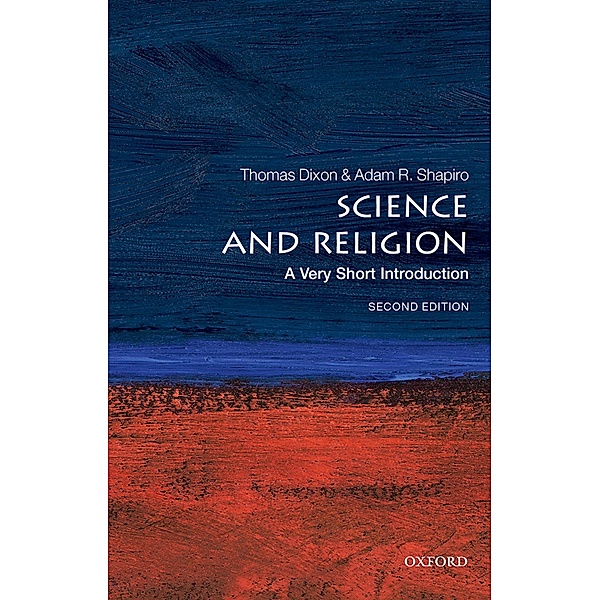 Science and Religion: A Very Short Introduction / Very Short Introductions, Thomas Dixon, Adam Shapiro
