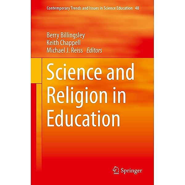 Science and Religion in Education / Contemporary Trends and Issues in Science Education Bd.48