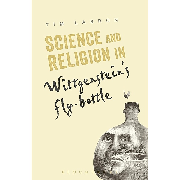 Science and Religion in Wittgenstein's Fly-Bottle, Tim Labron