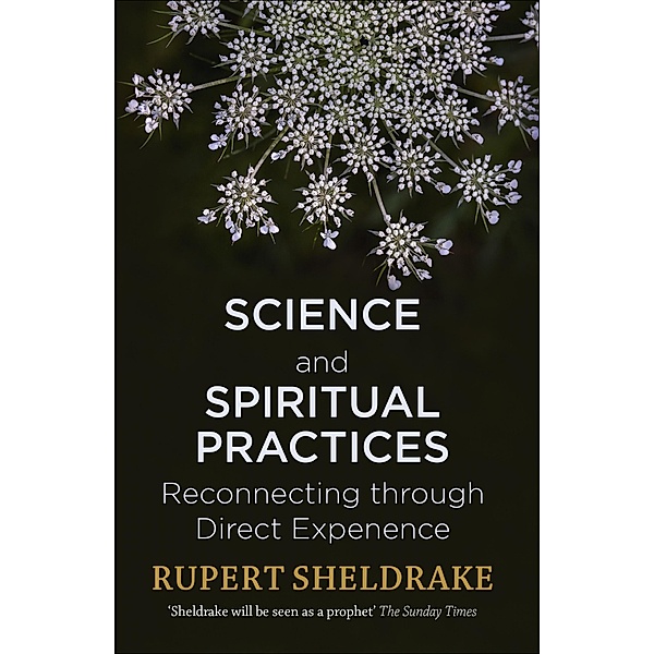 Science and Spiritual Practices, Rupert Sheldrake