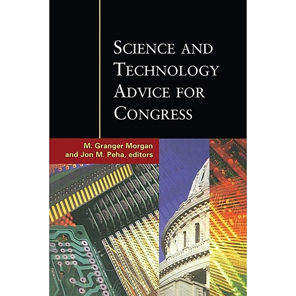 Science and Technology Advice for Congress, M. Granger Morgan, Jon M. Peha