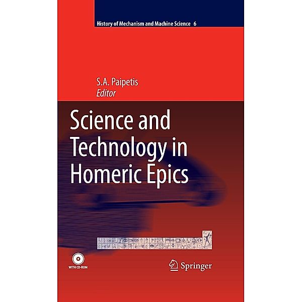 Science and Technology in Homeric Epics / History of Mechanism and Machine Science Bd.6