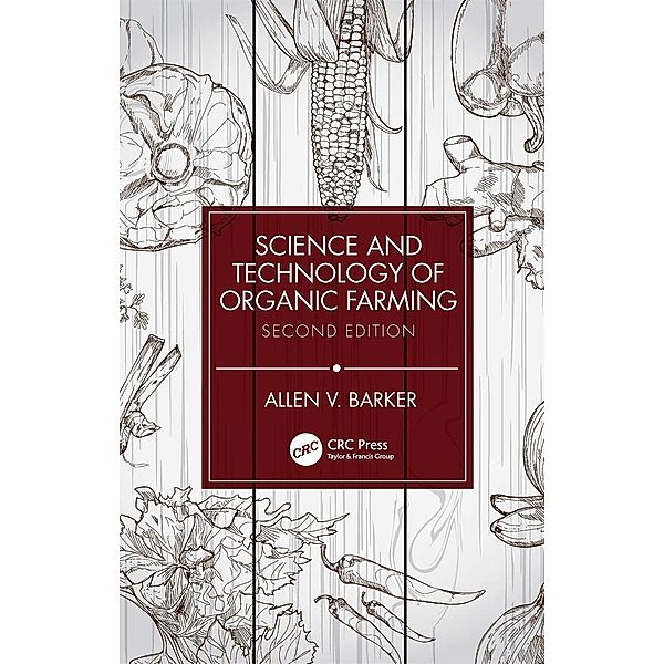 Science and Technology of Organic Farming, Allen V. Barker