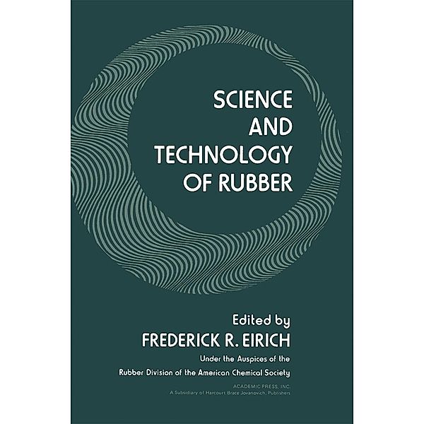 Science and Technology of Rubber, Frederick R. Eirich