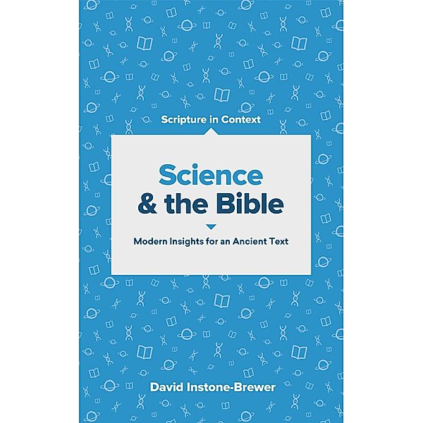 Science and the Bible / Scripture in Context Series, David Instone-Brewer