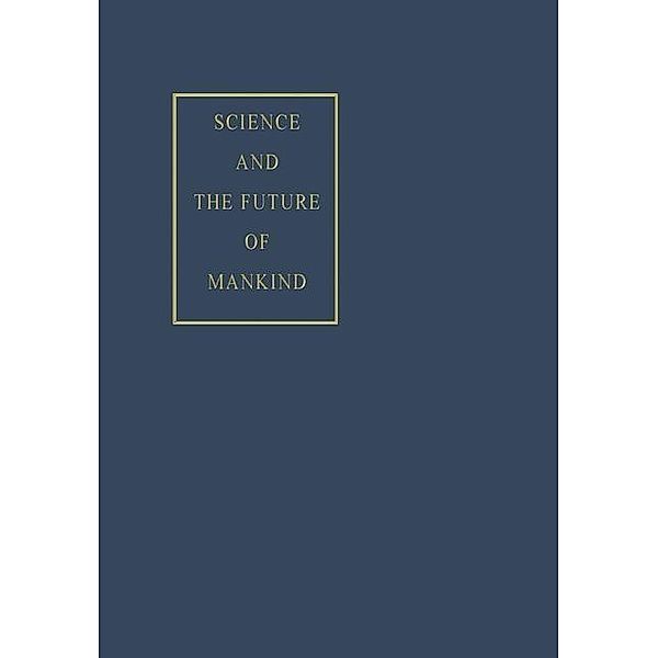 Science and the Future of Mankind / World Academy of Art and Science Bd.1, Hugo Boyko