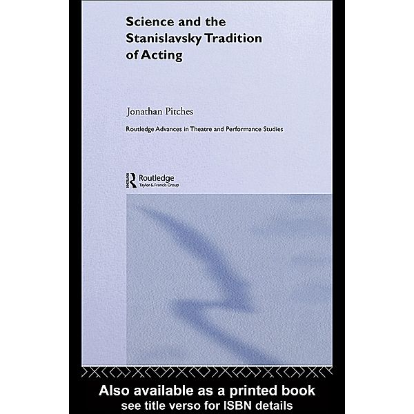 Science and the Stanislavsky Tradition of Acting, Jonathan Pitches