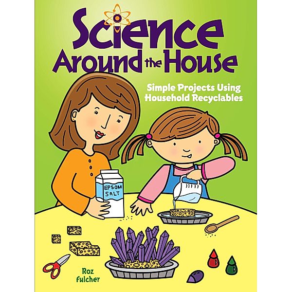 Science Around the House, Roz Fulcher