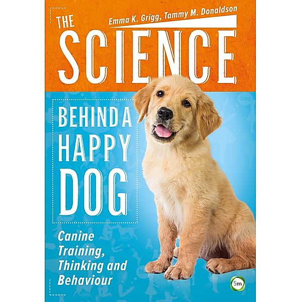 Science Behind a Happy Dog, Emma K. Grigg