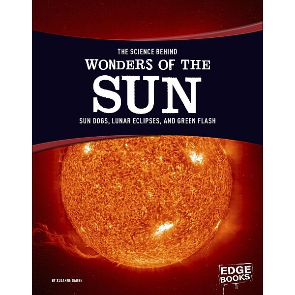 Science Behind Wonders of the Sun, Suzanne Garbe