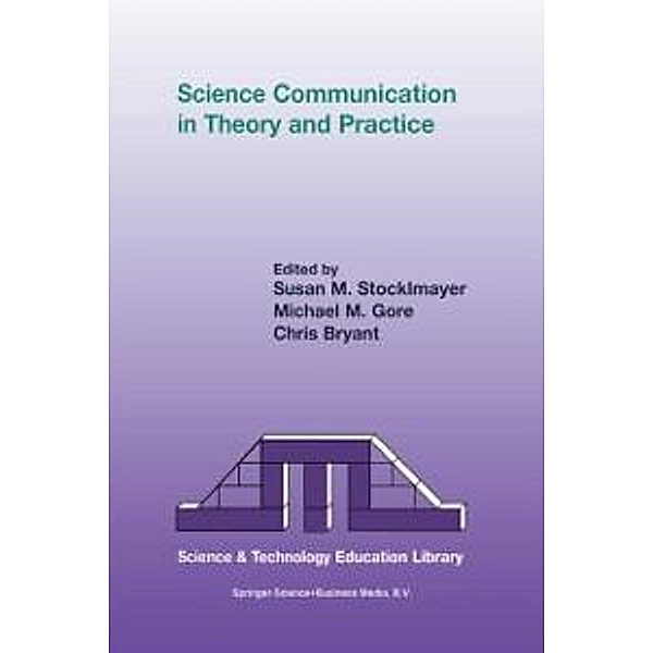 Science Communication in Theory and Practice / Contemporary Trends and Issues in Science Education Bd.14