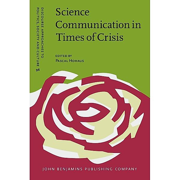 Science Communication in Times of Crisis / Discourse Approaches to Politics, Society and Culture