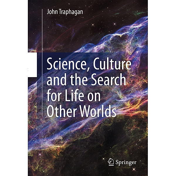 Science, Culture and the Search for Life on Other Worlds, John Traphagan