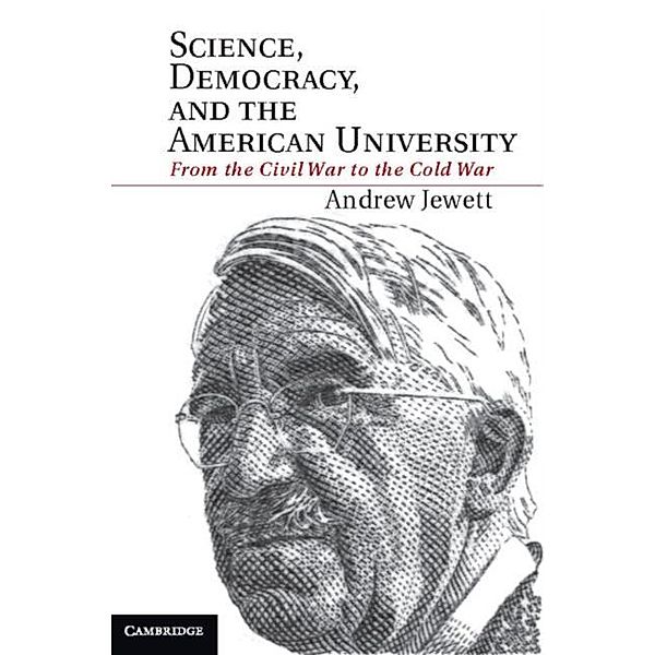 Science, Democracy, and the American University, Andrew Jewett