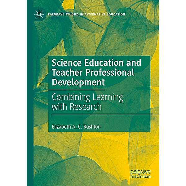 Science Education and Teacher Professional Development, Elizabeth A. C. Rushton