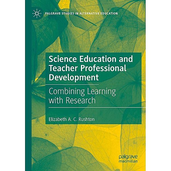 Science Education and Teacher Professional Development, Elizabeth A. C. Rushton