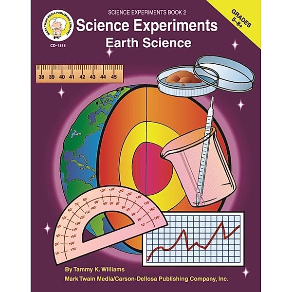 Science Experiments, Grades 5 - 8, Tammy K. Williams