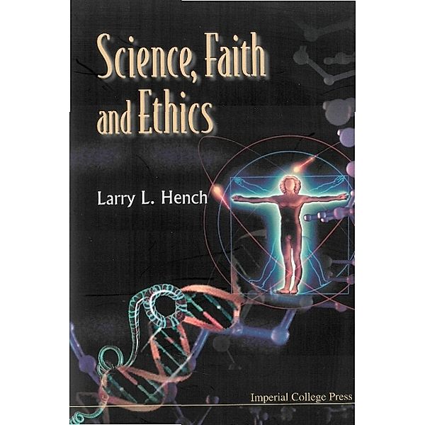 Science, Faith And Ethics, Larry L Hench