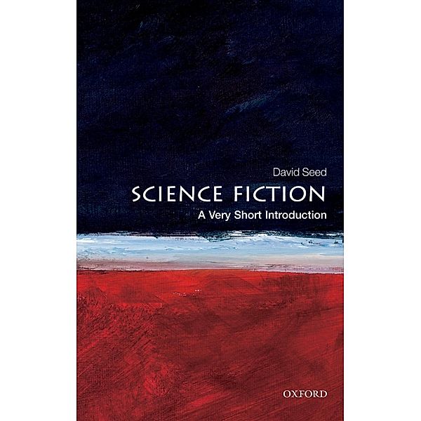 Science Fiction: A Very Short Introduction / Very Short Introductions, David Seed