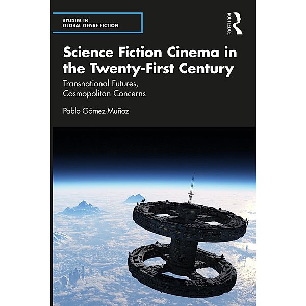 Science Fiction Cinema in the Twenty-First Century, Pablo Gómez-Muñoz