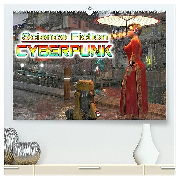 Science Fiction Cyberpunk (hochwertiger Premium Wandkalender 2024 DIN A2 quer), Kunstdruck in Hochglanz, Karsten Schröder