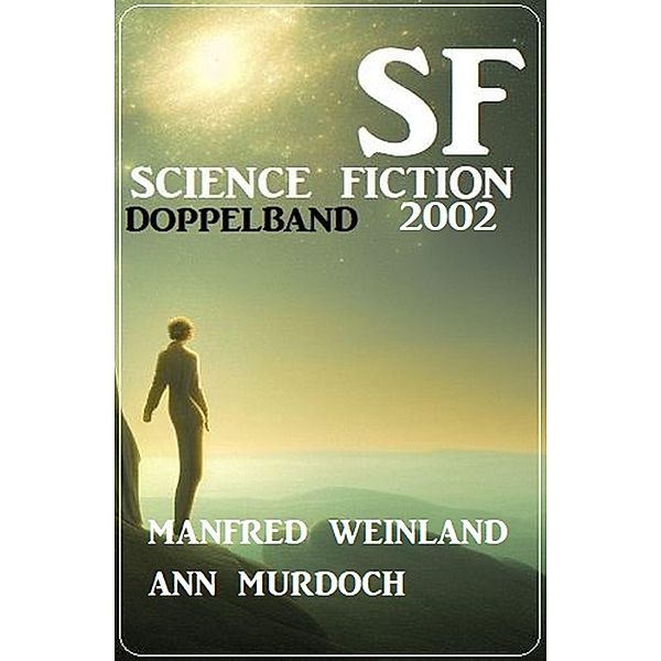 Science Fiction Doppelband 2002, Manfred Weinland, Ann Murdoch