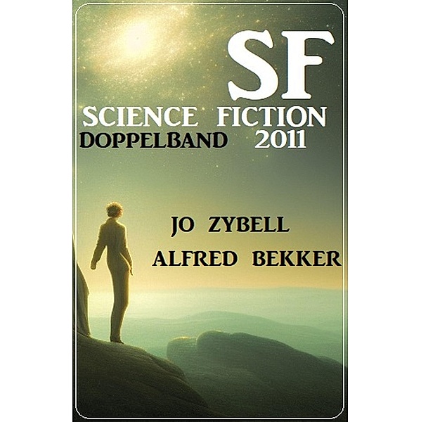 Science Fiction Doppelband 2011, Alfred Bekker, Jo Zybell