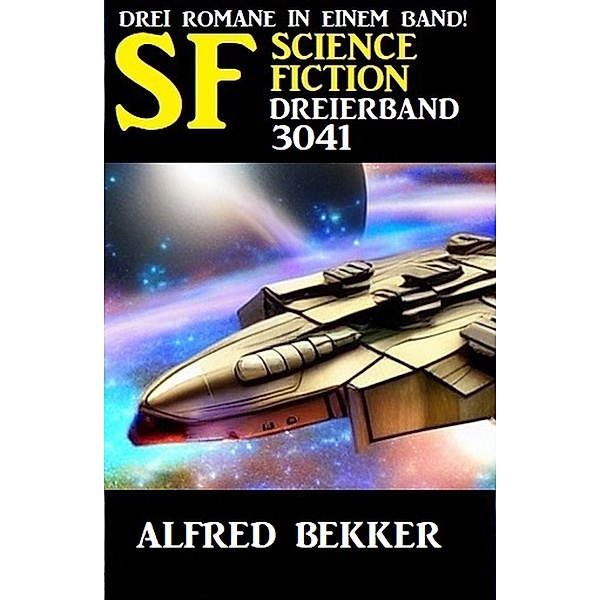 Science Fiction Dreierband 3041, Alfred Bekker
