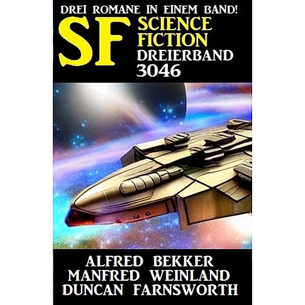 Science Fiction Dreierband 3046, Alfred Bekker, Manfred Weinland, Duncan Farnsworth