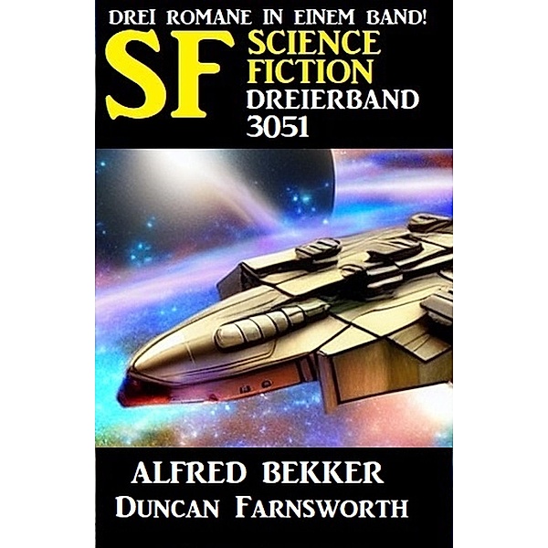 Science Fiction Dreierband 3051, Alfred Bekker, Duncan Farnsworth